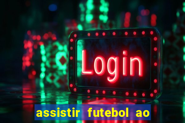 assistir futebol ao vivo rcm